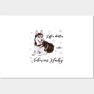 Lifes Better with a Siberian Husky! Especially for Husky Dog Lovers! Posters and Art